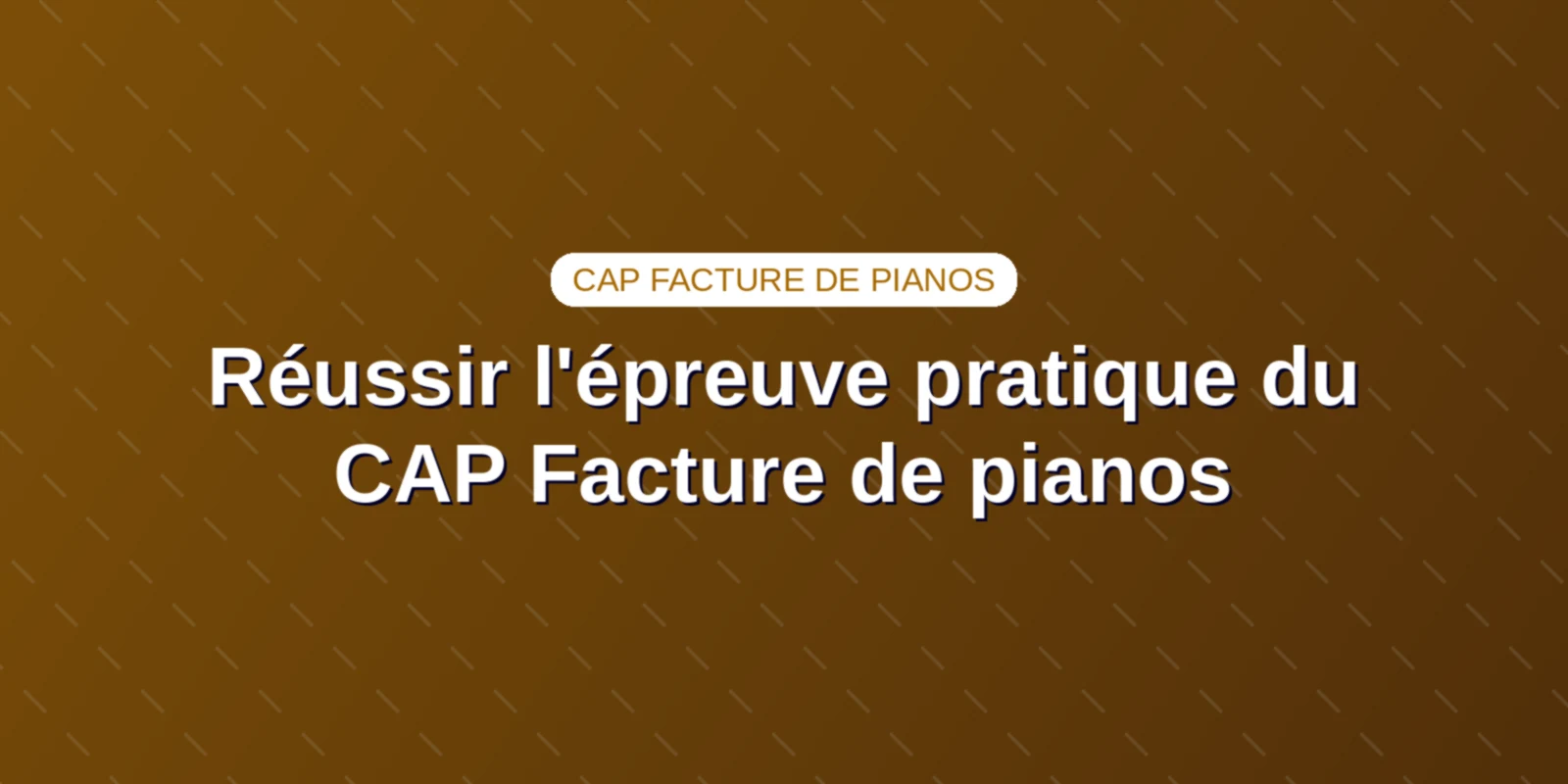 Réussir l'épreuve pratique du CAP Facture de pianos Couverture : Réussir l'épreuve pratique du CAP Facture de pianos