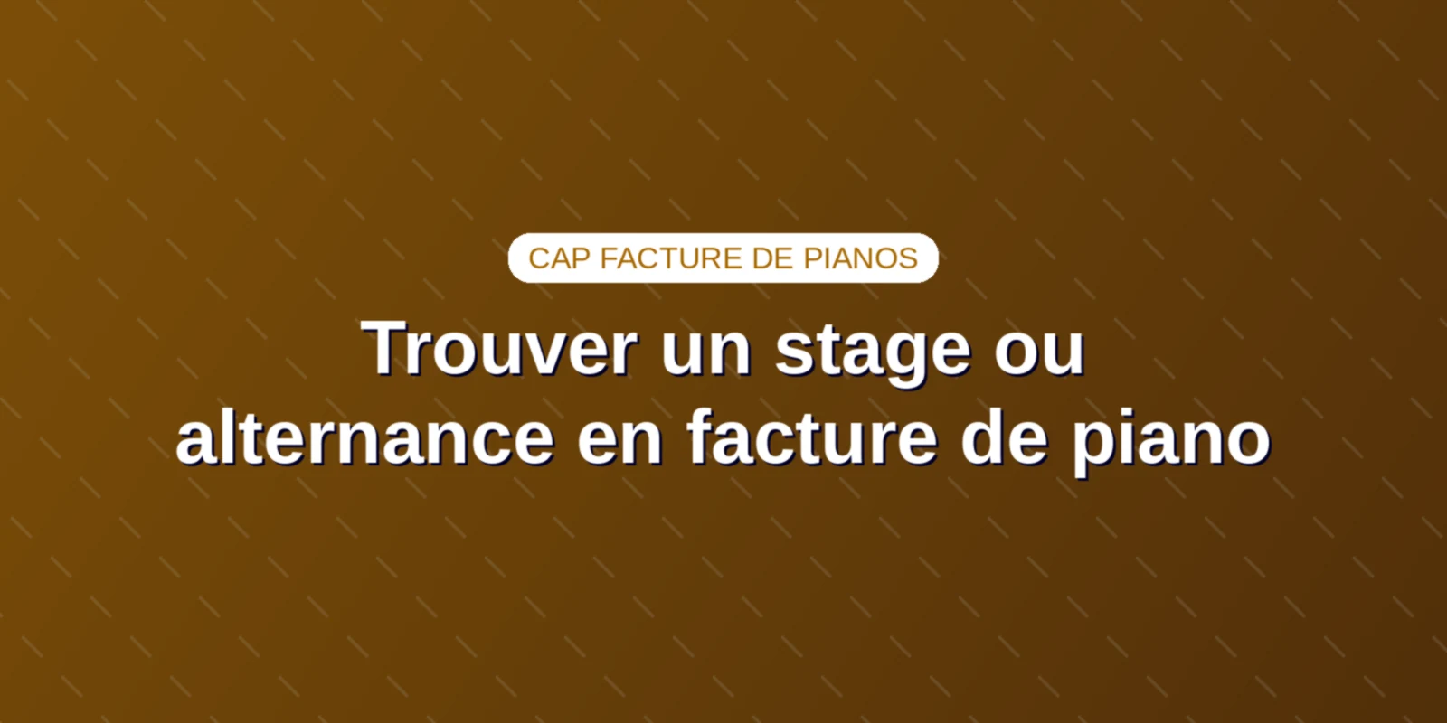 Trouver un stage ou alternance en facture de piano Couverture : Trouver un stage ou alternance en facture de piano